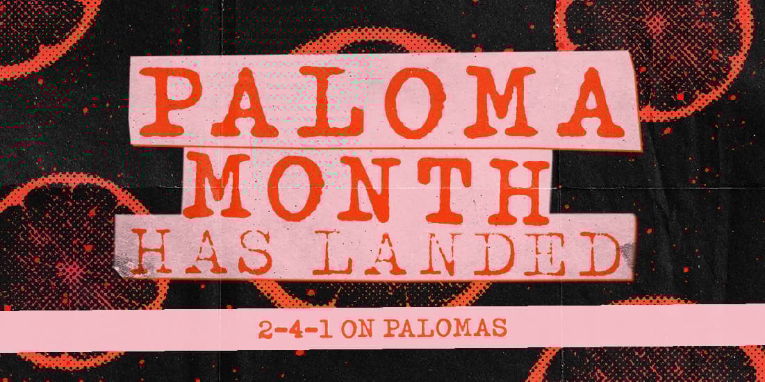2-4-1 Paloma's at The Cocktail Club during May 2024