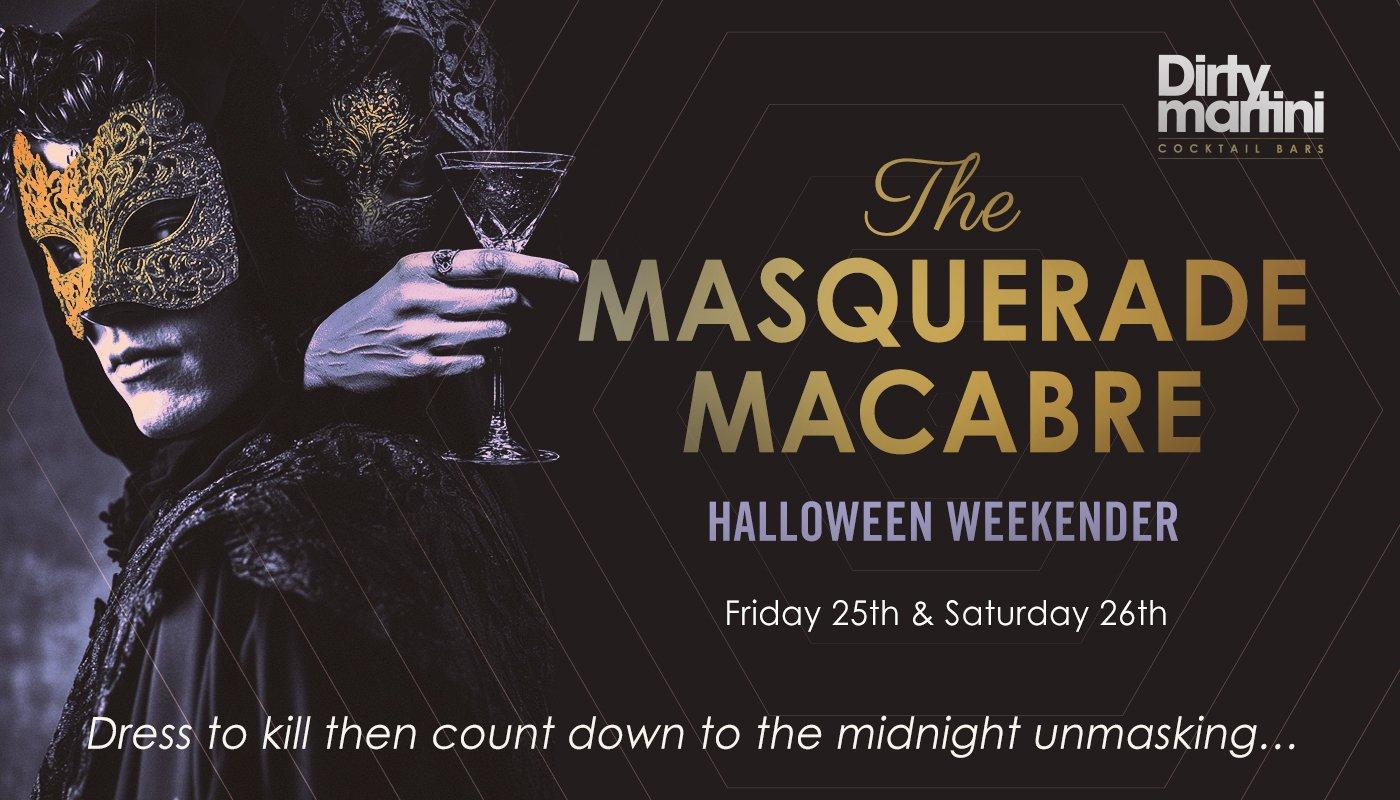 The Masquerade Macabre Halloween Weekender at Dirty Martini