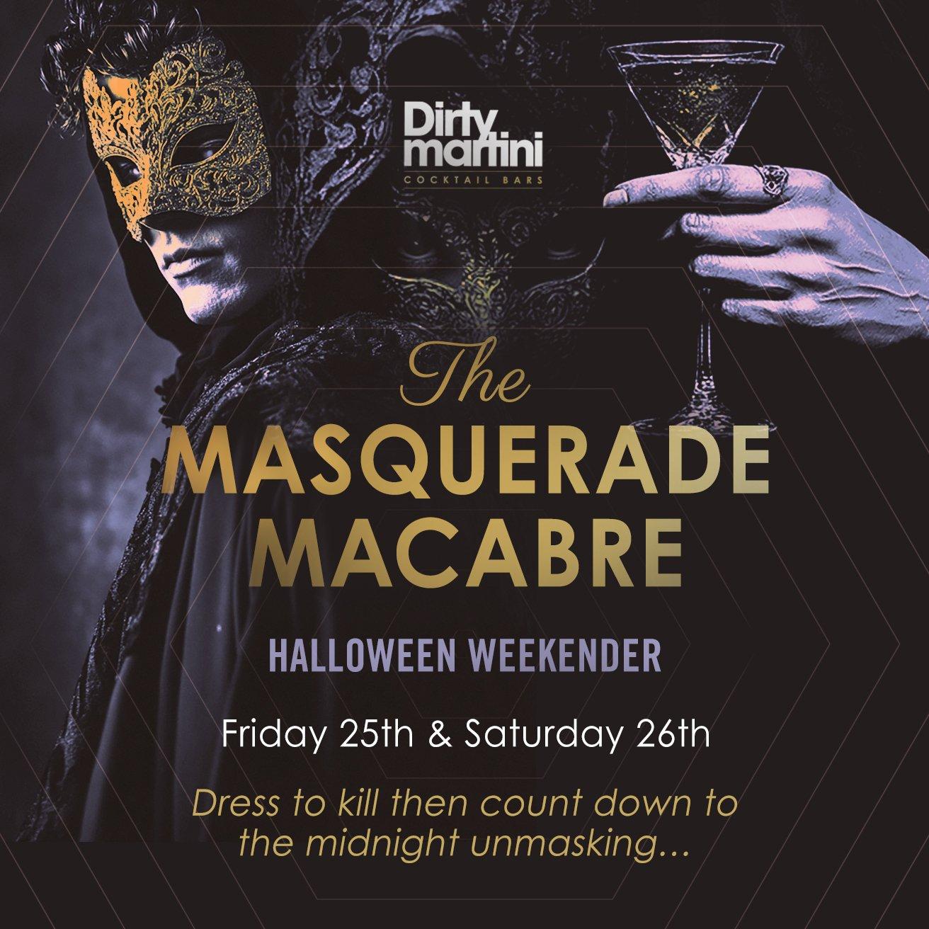 The Masquerade Macabre Halloween Weekender at Dirty Martini