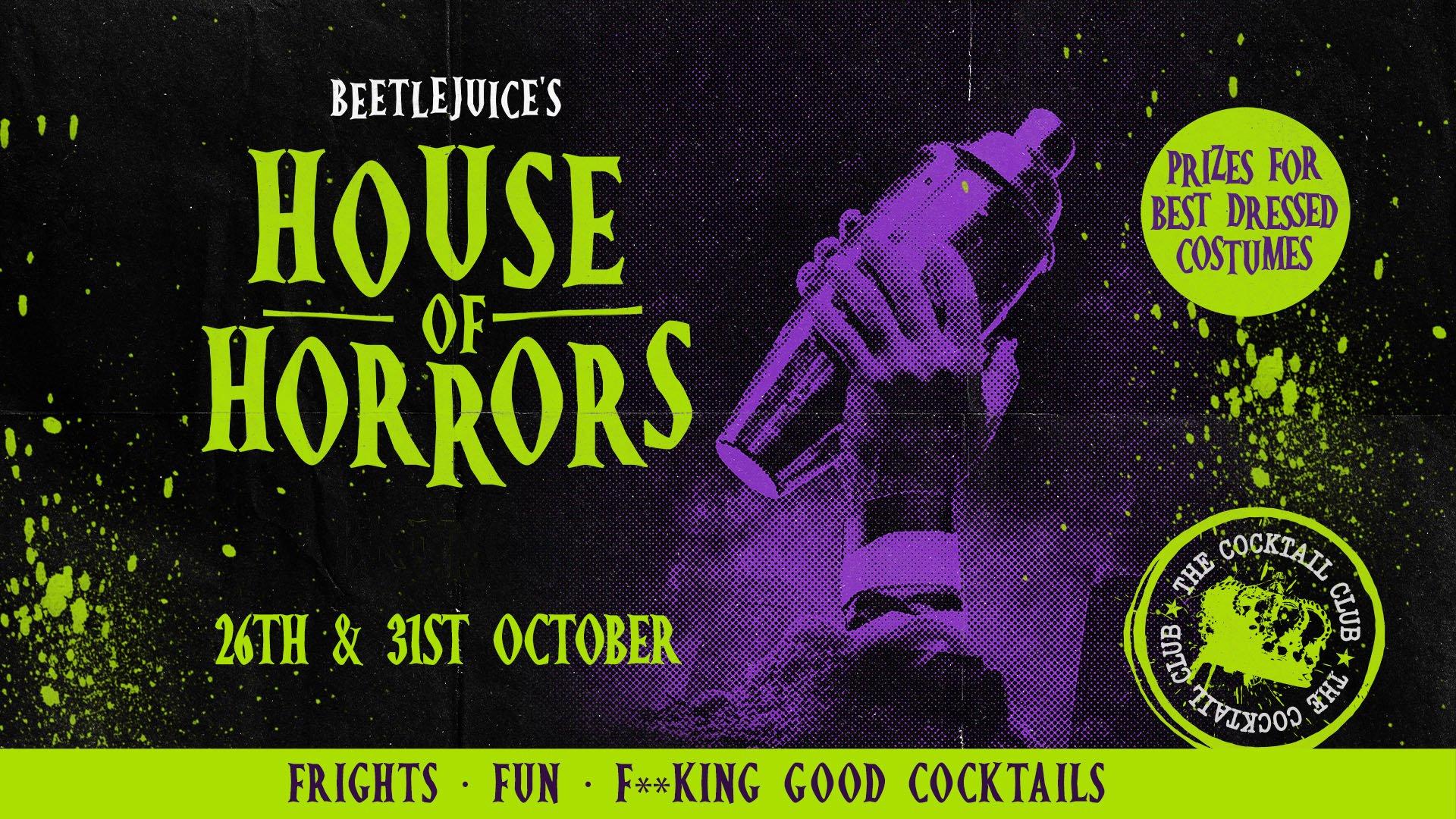 Beetlejuice's House of Horrors at The Cocktail Club