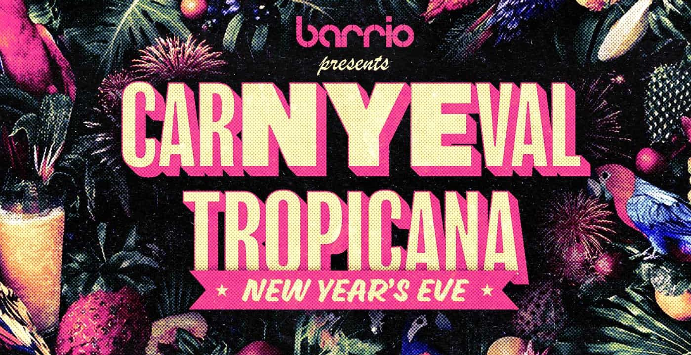 CarNYEval Tropicana New Year's Eve at Barrio