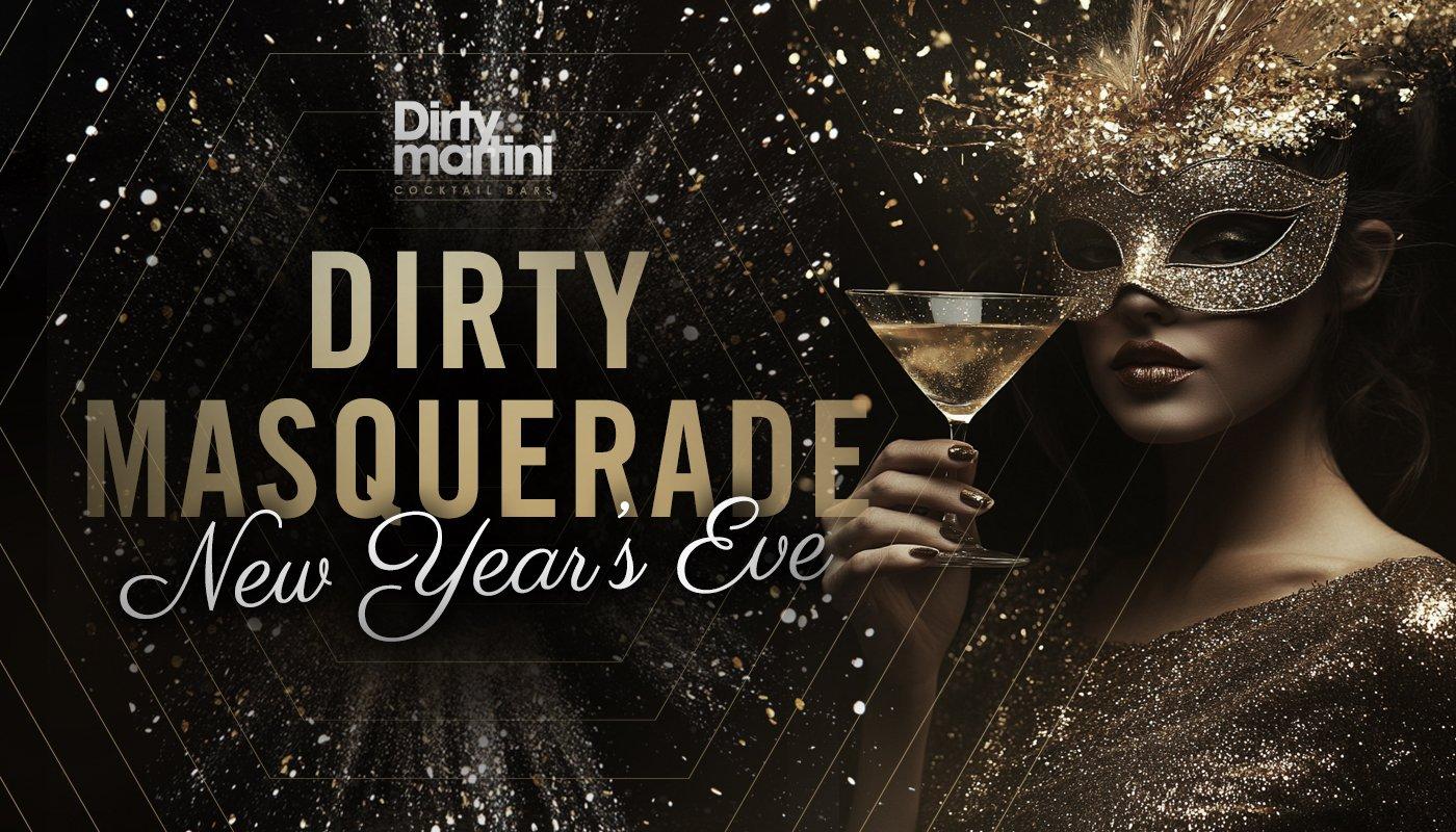 Dirty Masquerade New Year's Eve at Dirty Martini