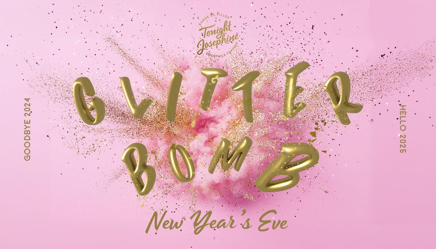 Glitter Bomb New Year's Eve at Tonight Josephine