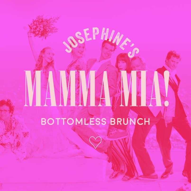 Josephine's Mamma Mia Bottomless Brunch