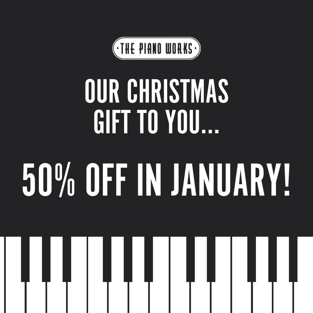 The Piano Works 50% off in January