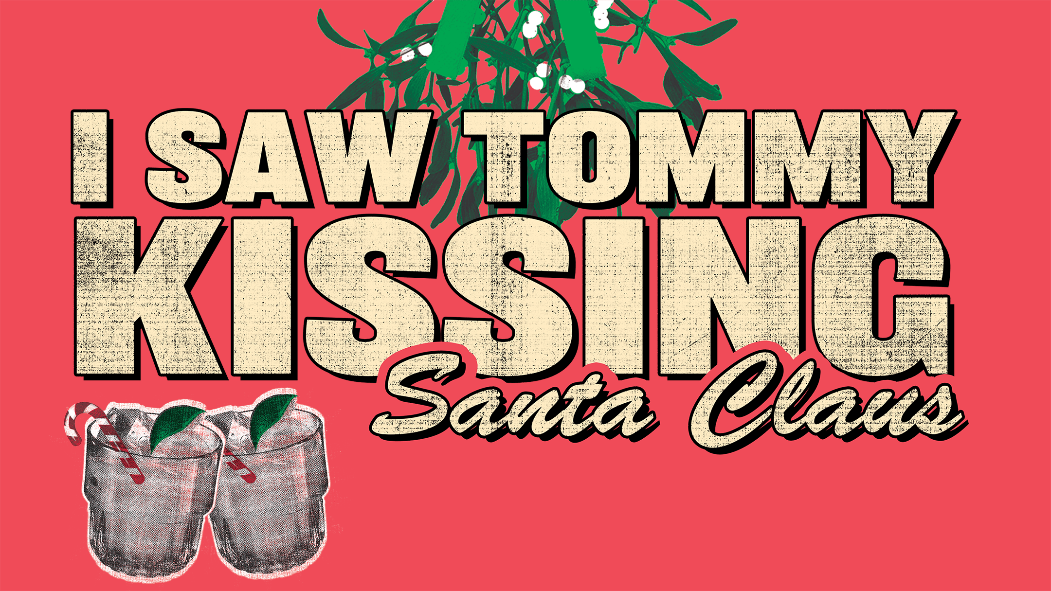 I Saw Tommy Kissing Santa Claus