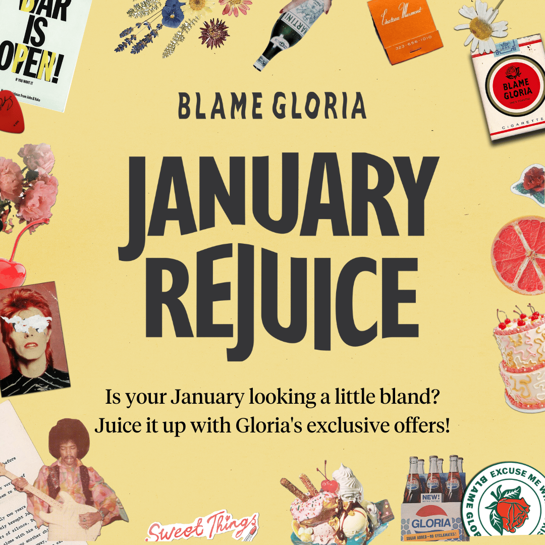 Blame Gloria January Rejuice