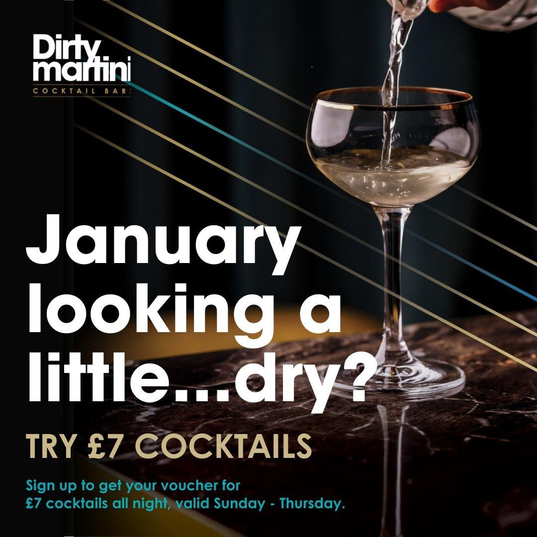 January looking a little... dry? Try £7 cocktails at Dirty Martini