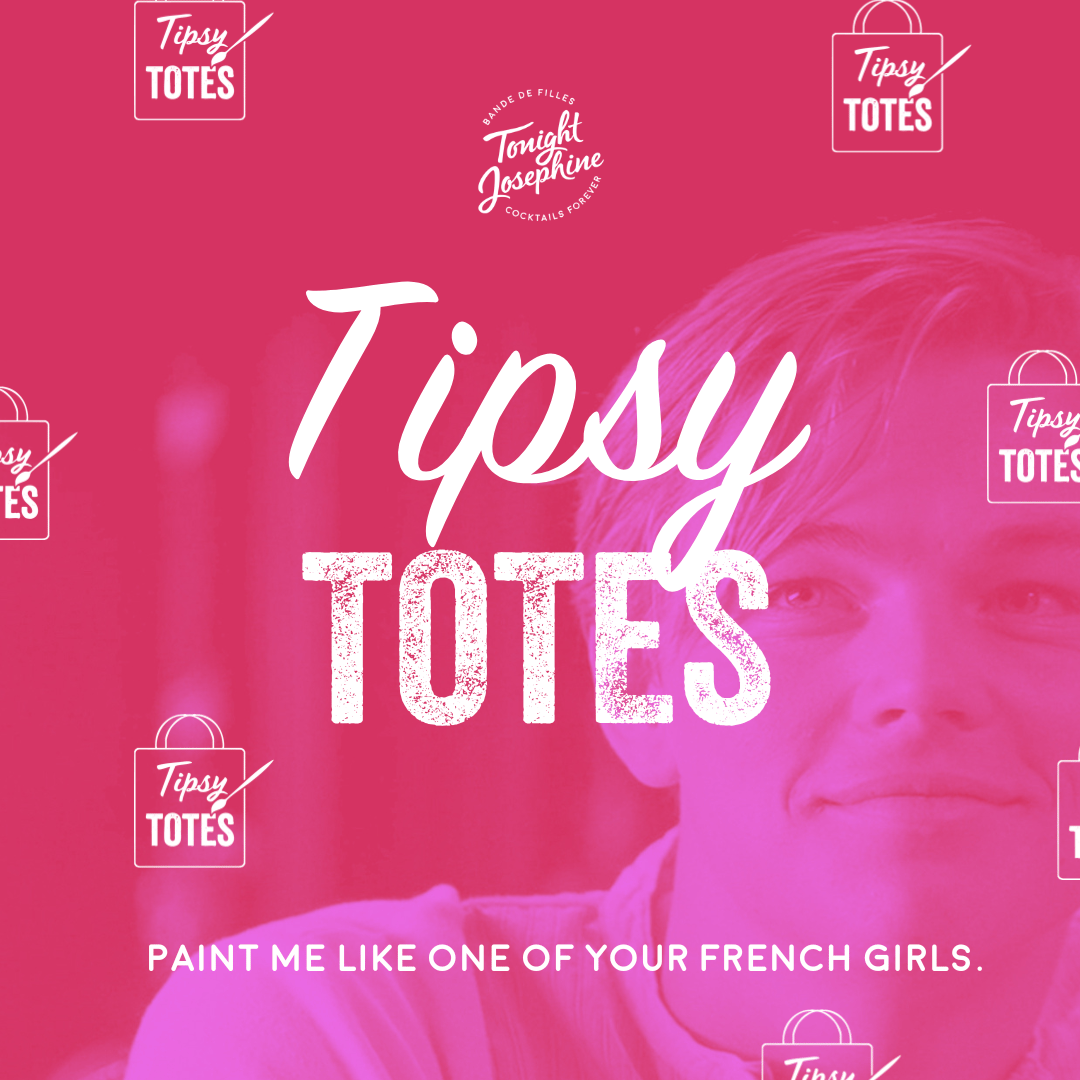 Tipsy Totes - Paint me like one of your French girls