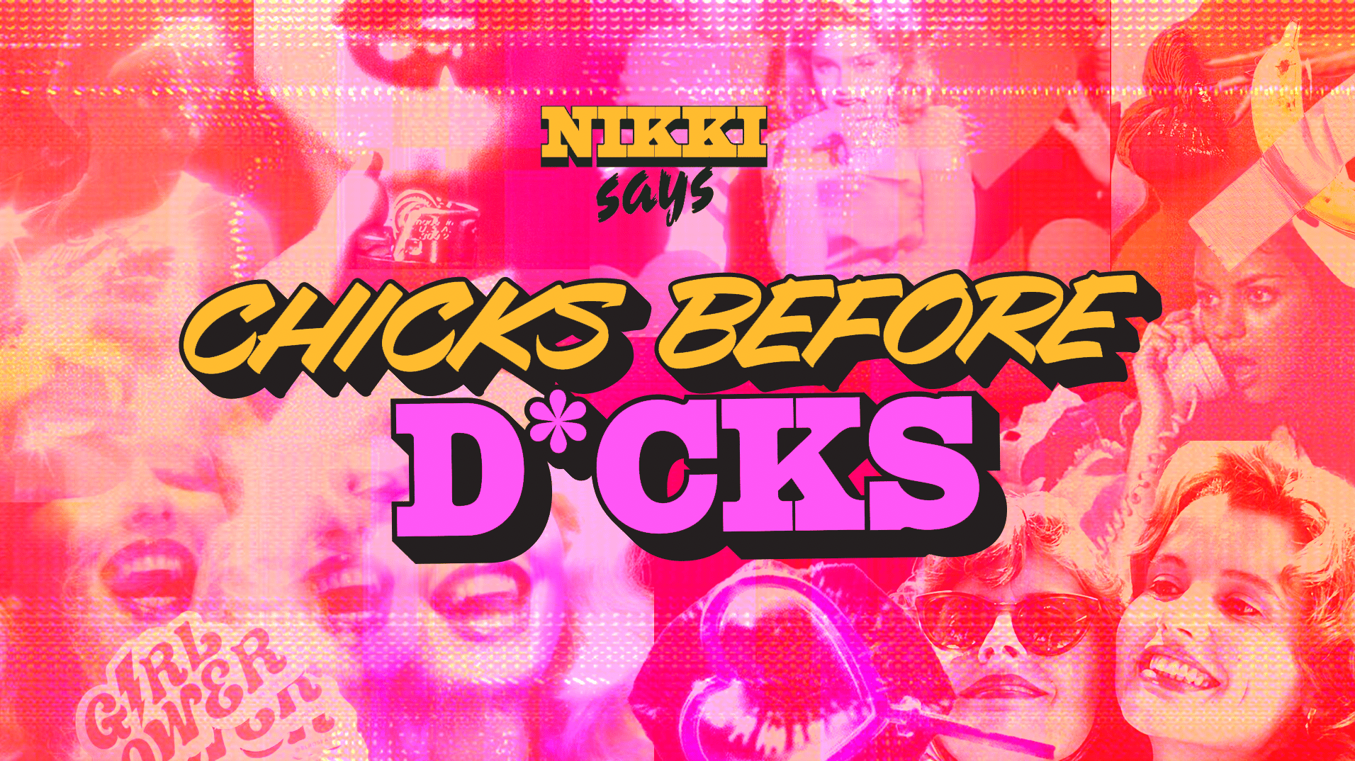 Nikki says Chicks before D*cks