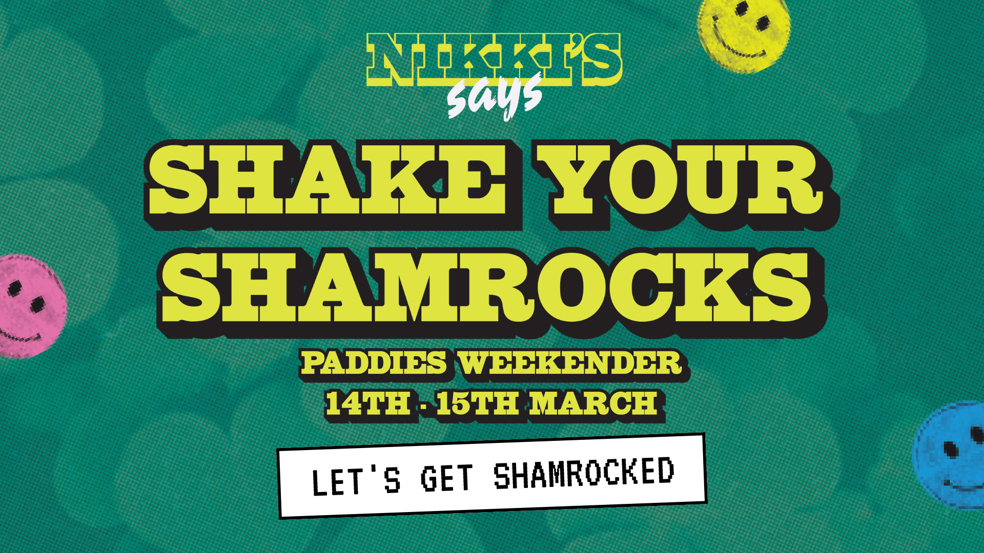 Nikki says Shake Your Shamrocks Paddies Weekender