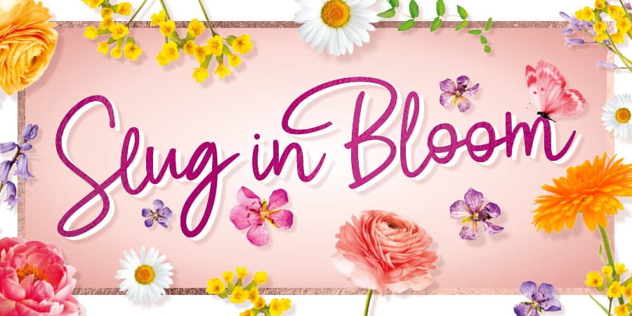 Slug In Bloom