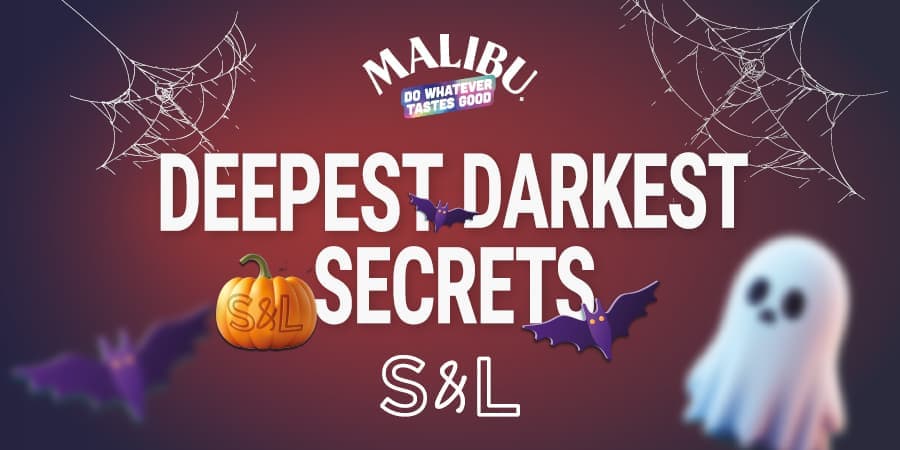 Deepest Darkest Secrets with Malibu and Slug & Lettuce