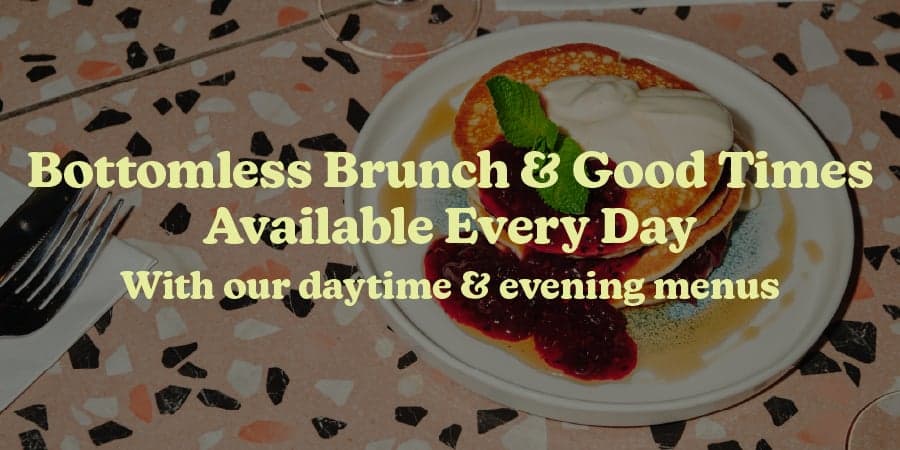 Bottomless Brunch Available Every Day