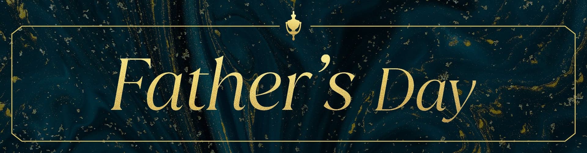 Celebrate Father's Day at The Chapter Collection