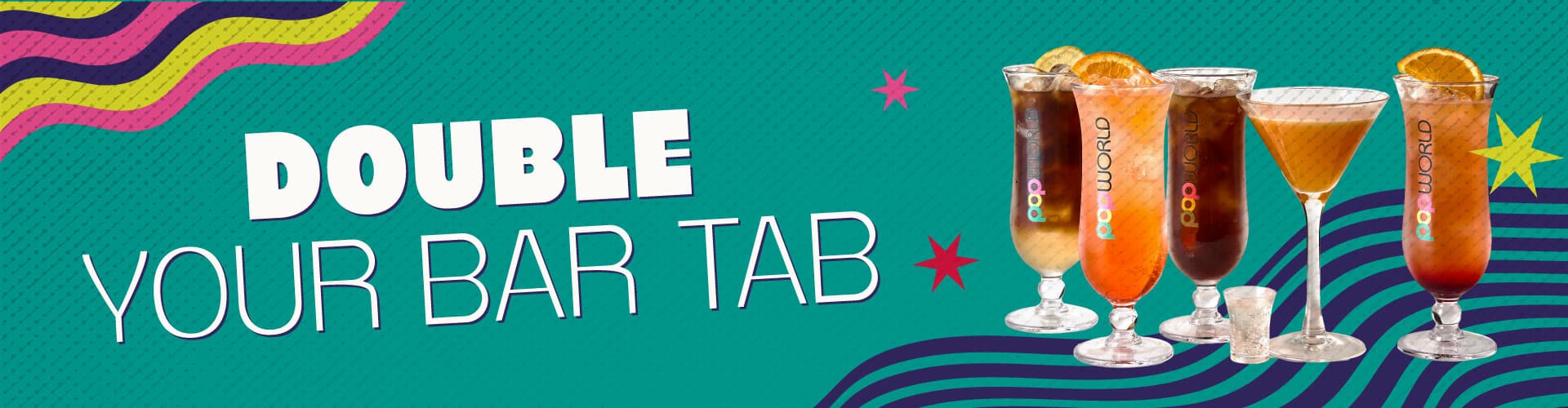 Double your bar tab at Popworld