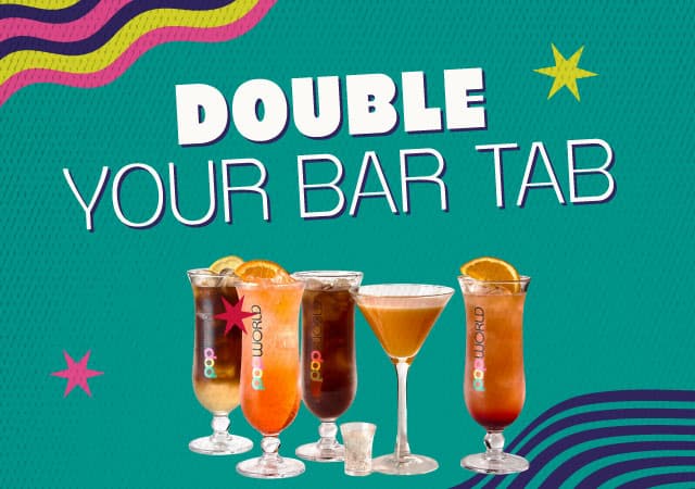 Double your bar tab at Popworld