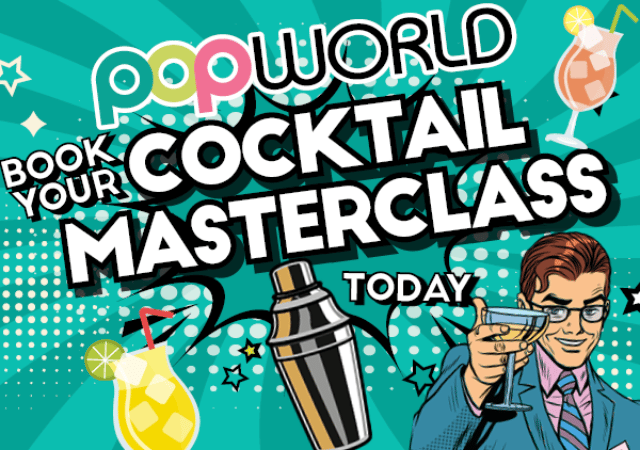 Book your Cocktail Masterclass at Popworld today!