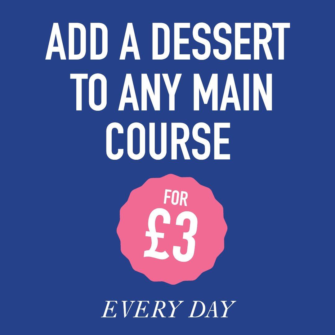 Add a dessert for £3 to any main meal