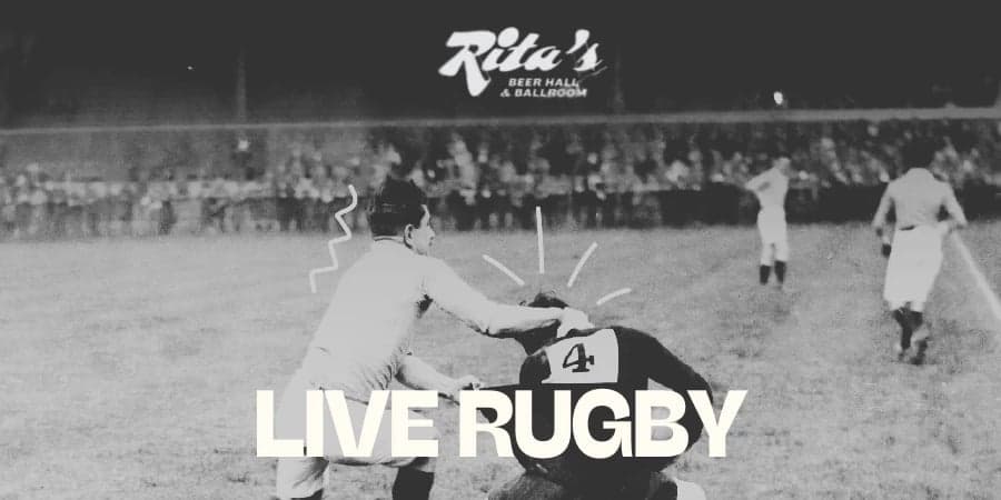 Watch Rugby live at Rita's