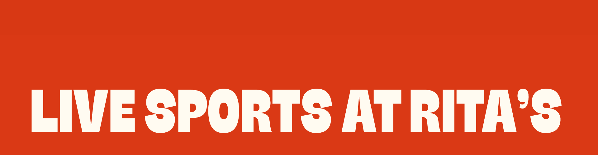 Watch Live Sport at Rita's