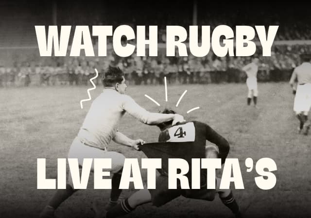 Watch rugby live at Rita's