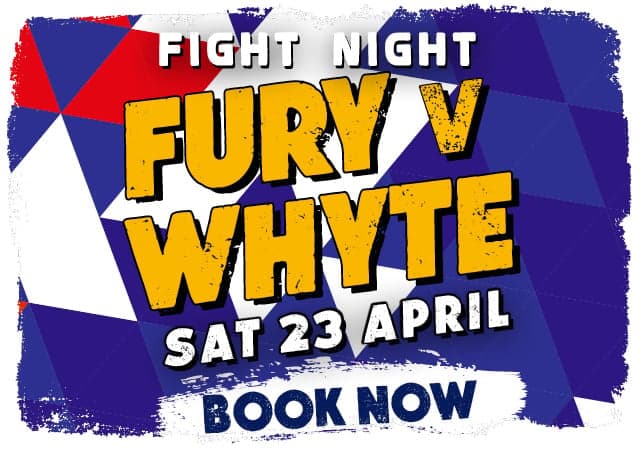 Fight Night - Fury v Whyte Sat 23rd April