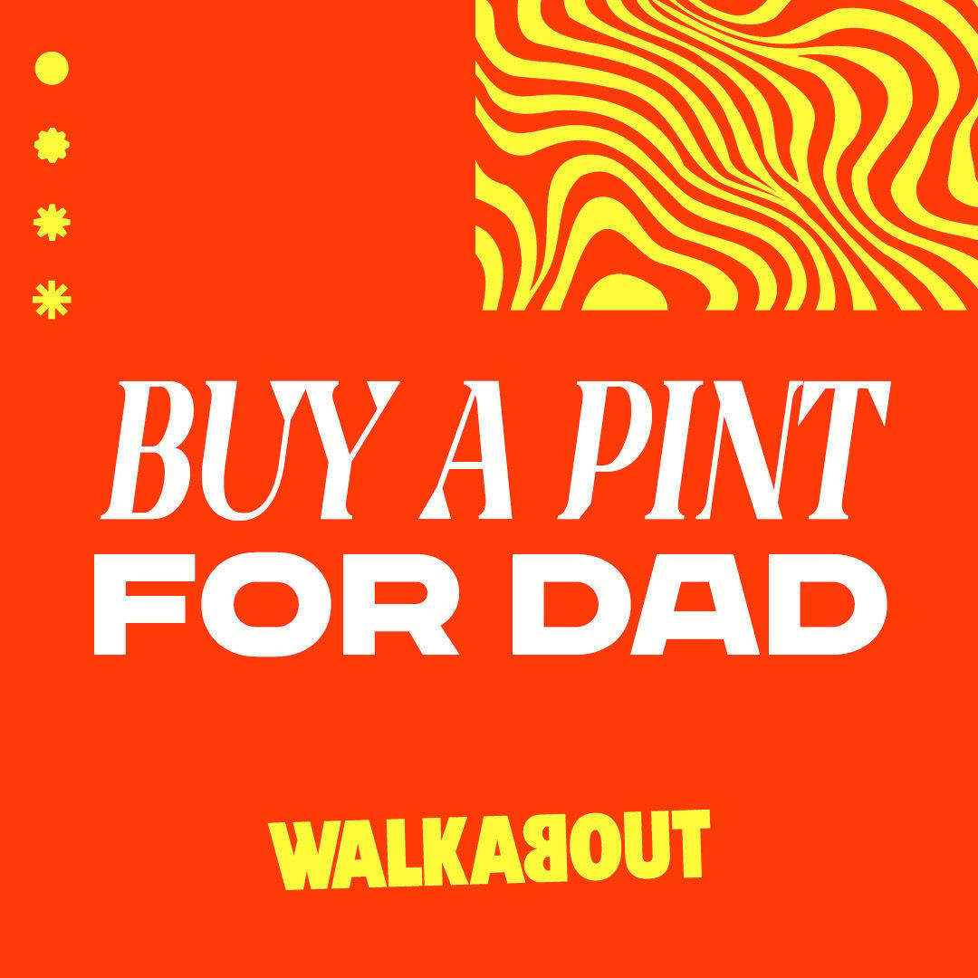 Buy Dad a Pint at Walkabout this Father's Day