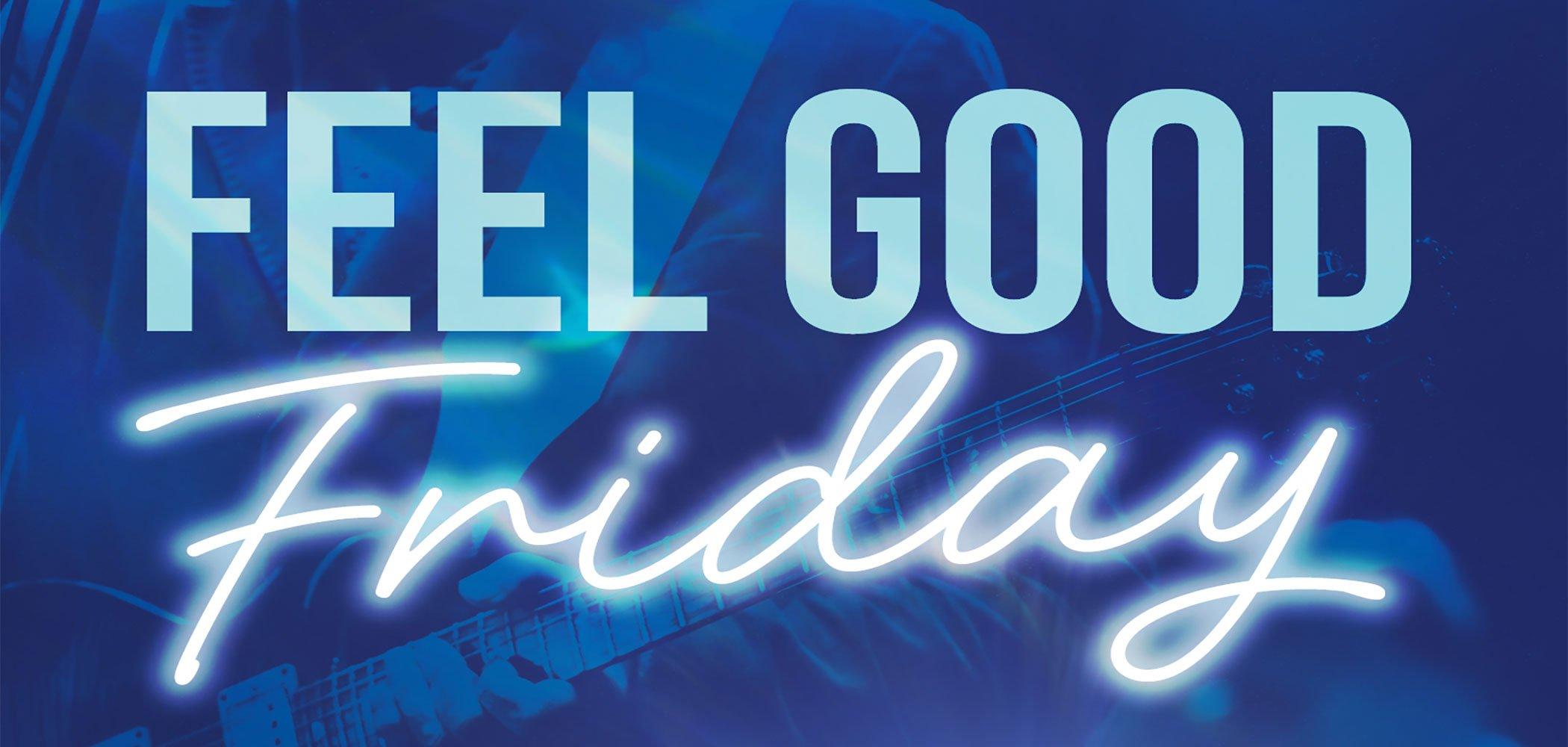 Feel Good Friday