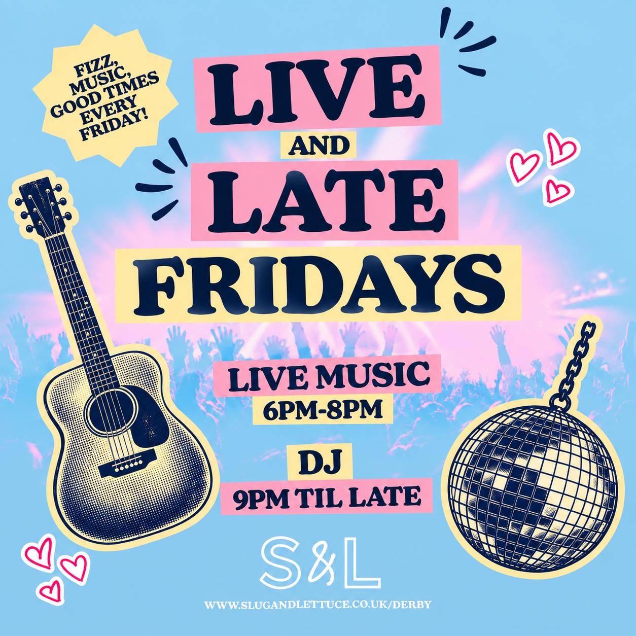 Live & Late Fridays