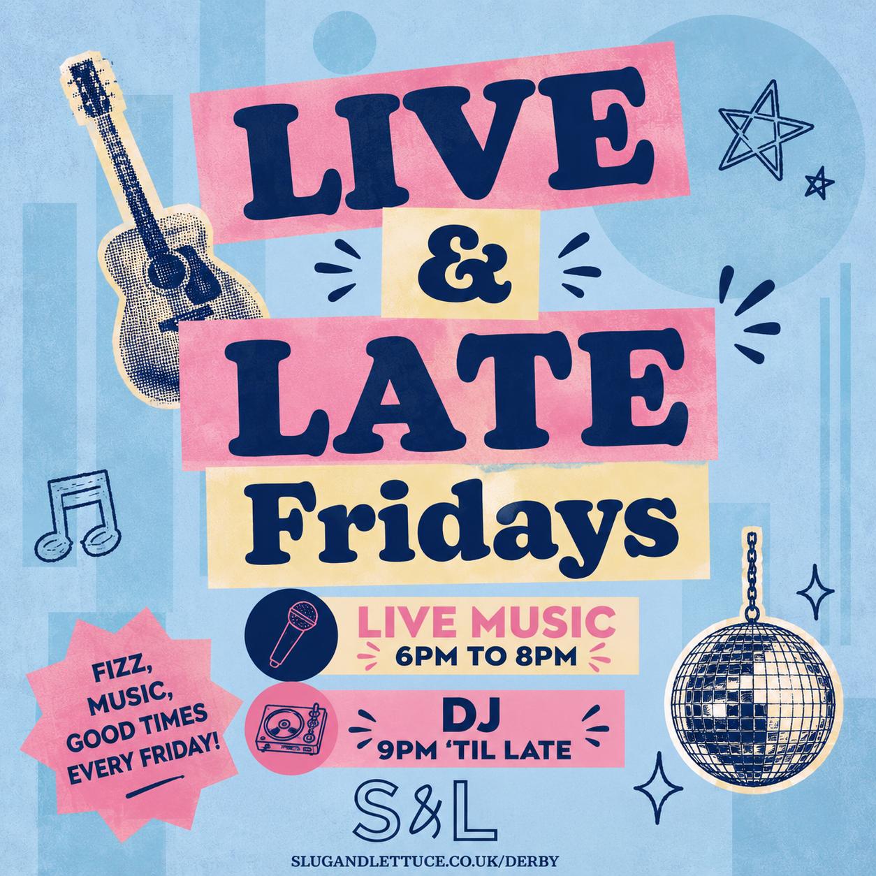 Live & Late Fridays