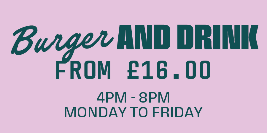 Burger and drink from 16.00