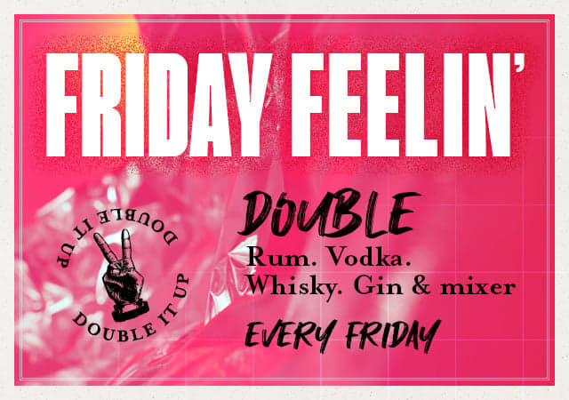 Sip on a double spirit & mix on Friday nights