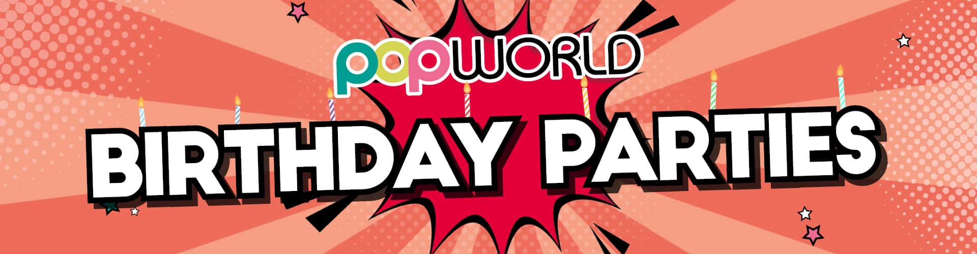 Popworld Birthday Parties
