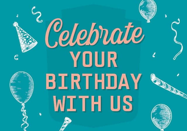 Celebrate your birthday with us