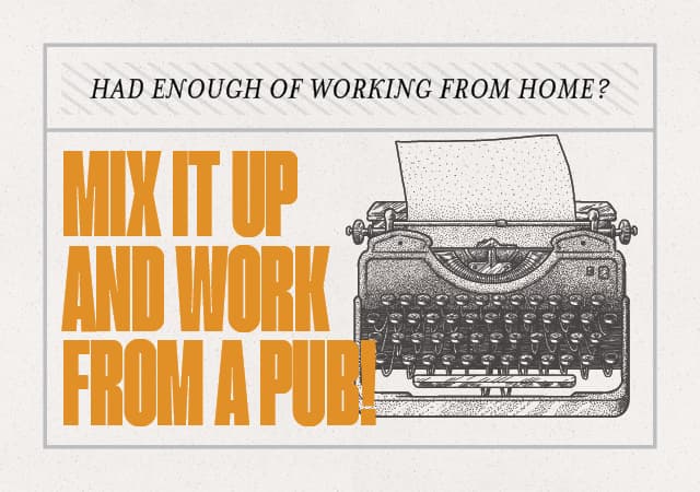 Tired of working from home? Mix it up and work from a pub!