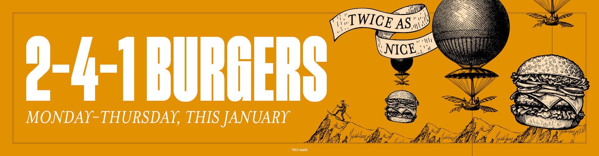 2-4-1 Burgers, Monday-Thursday This January