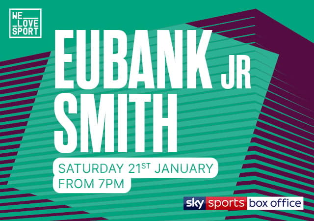 Eubank Jr vs Liam Smith | Watch live on Saturday 21st January from 7pm