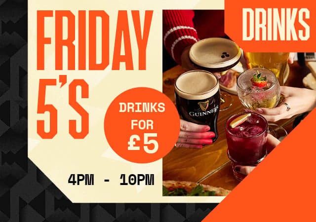 £5 drinks between 4 & 10pm every Friday