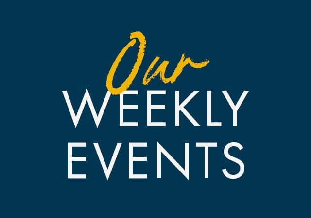 Our weekly events