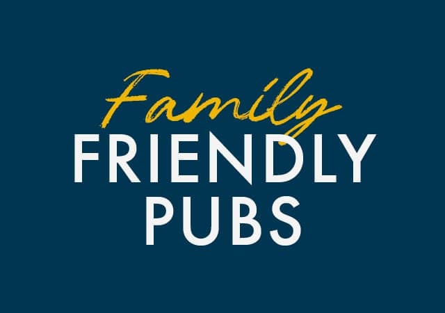 Family Friendly Pubs Near You