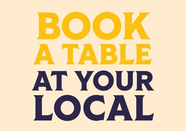 Book a table at your local