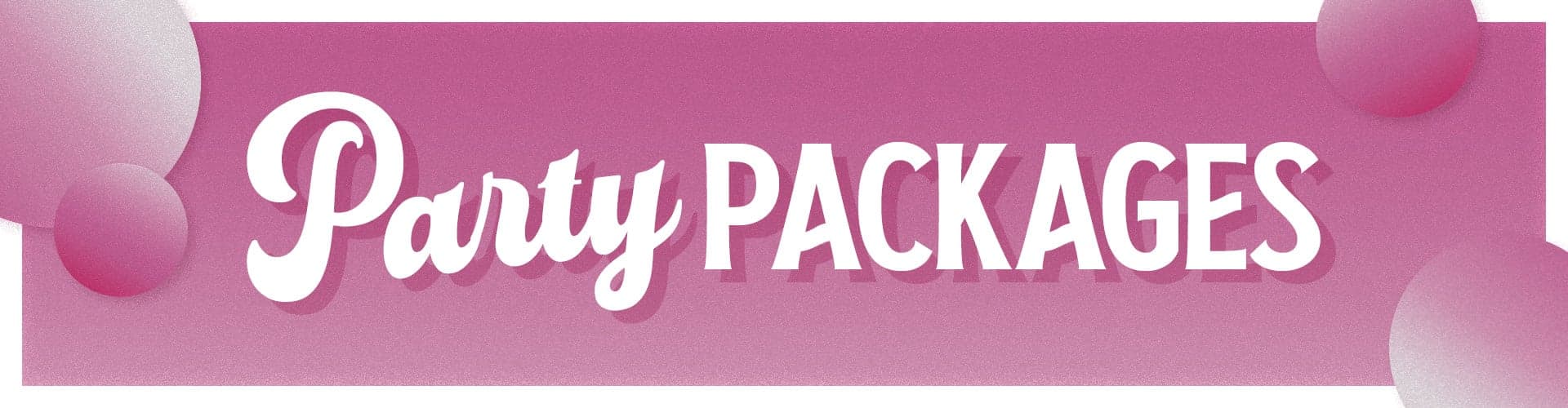 Party Packages - Book Yours Now