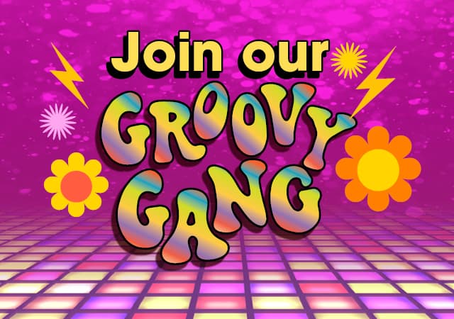 Join our Groovy Gang - Sign up to our newsletter