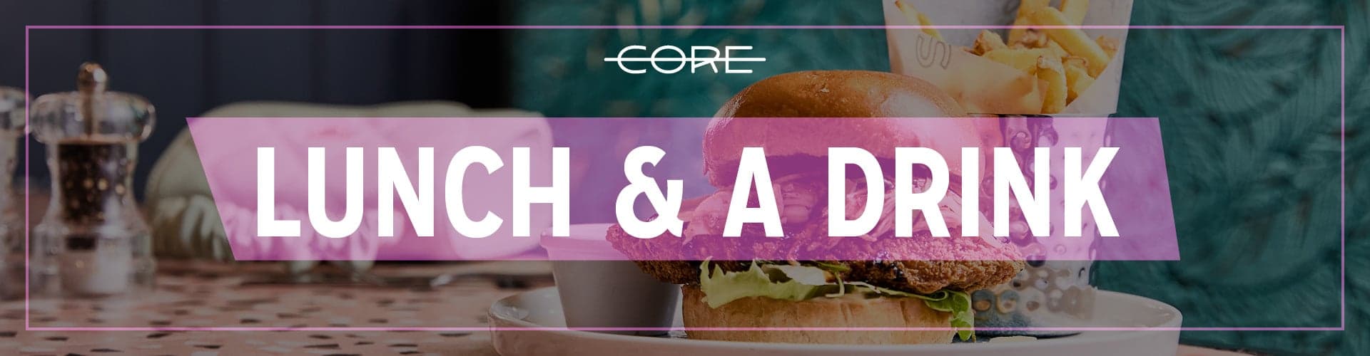 Lunch and Drink at Core in London