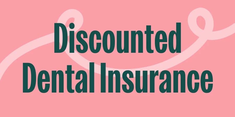 Discounted Dental Insurance