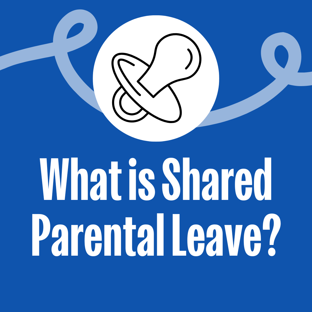 Text reads 'What is Shared Parental Leave?'