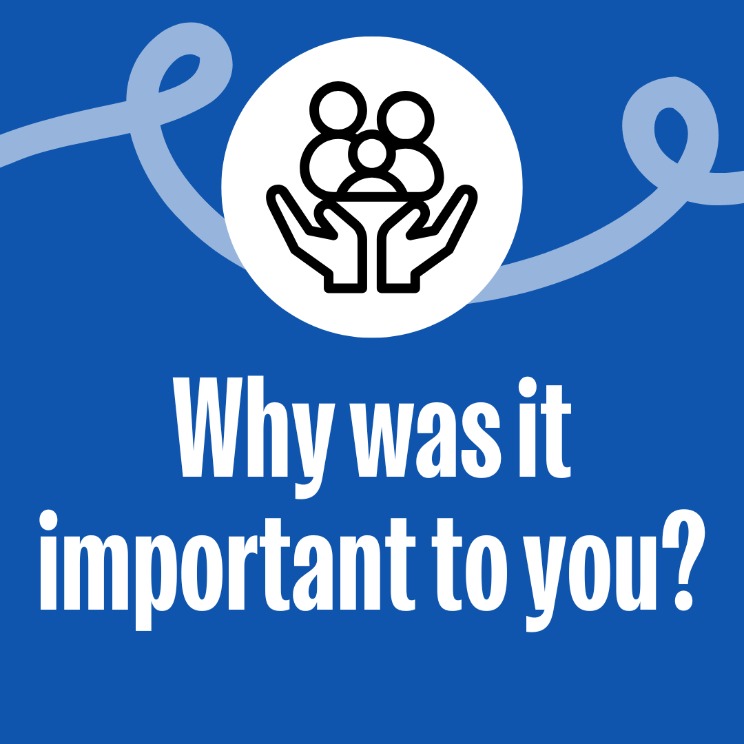 Text reads: 'Why was it important to you?'