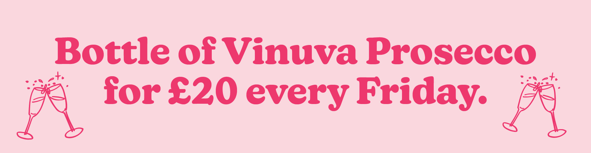 Bottle of Prosecco for £20