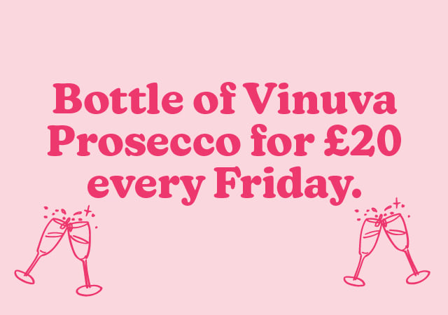 Bottle of Prosecco for £20